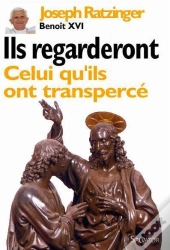 Ils Regarderont Celui Qu'Ils Ont Transpercé