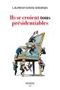 Ils Se Croient Tous Présidentiables - Preview