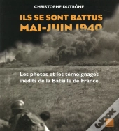Ils Se Sont Battus Mai-Juin 1940