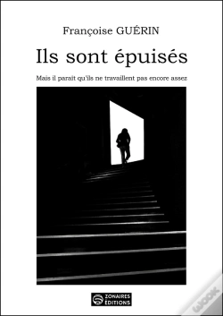 Capa do artigo Ils Sont Épuisés : Mais Il Parait Qu'Ils Ne Travaillent Pas Encore Assez