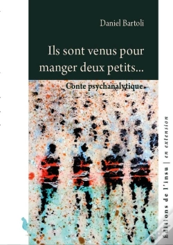 Capa do artigo Ils Sont Venus Pour Manger Deux Petits... : Conte Psychanalytique