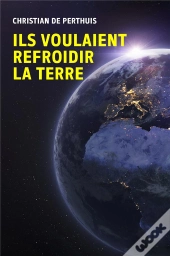 Ils Voulaient Refroidir La Terre