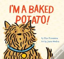 I'M A Baked Potato!