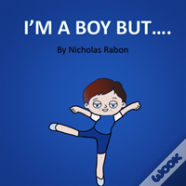 I'M A Boy But.....