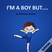 I'M A Boy But.....