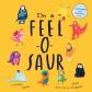 I'M A Feel-O-Saur