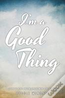 I'M A Good Thing