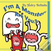 I'M A Monster Are You?
