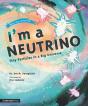 I'M A Neutrino: Tiny Particles In A Big Universe - Preview