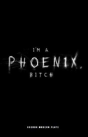 Im A Phoenix, Bitch - Preview