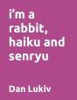 I'M A Rabbit, Haiku And Senryu - Preview