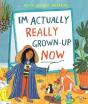 I'M Actually Really Grown-Up Now - Preview