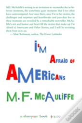 I'M Afraid Of Americans