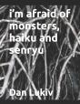 I'M Afraid Of Monsters, Haiku And Senryu - Preview