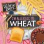 I'M Allergic To Wheat - Preview