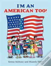 I'M An American Too!