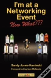 I'M At A Networking Event--Now What???: