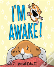 I'M Awake!