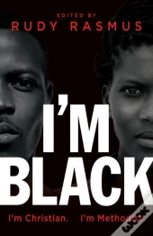 I'M Black. I'M Christian. I'M Methodist.