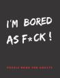 Im Bored As F*Ck! - Preview