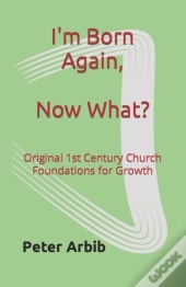 I'M Born Again, Now What?