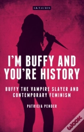 I'M Buffy And You'Re History