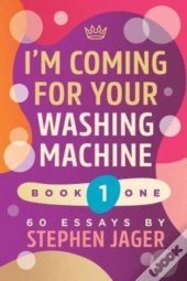 I'M Coming For Your Washing Machine. Boo