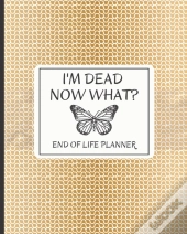 I'M Dead Now What ?