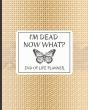 I'M Dead Now What ? - Preview