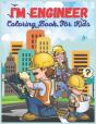 I'M Engineer Coloring Book For Kids - Preview