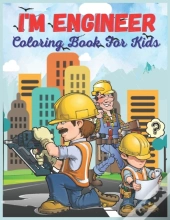 I'M Engineer Coloring Book For Kids