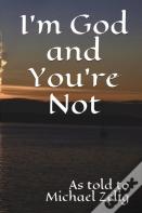 I'M God And You'Re Not