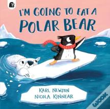 I'M Going To Eat A Polar Bear