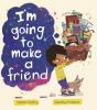 I'M Going To Make A Friend - Preview