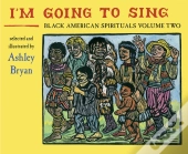 I'M Going To Sing, Black American Spirituals, Volume Two