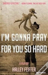 I'M Gonna Pray For You So Hard