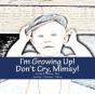 I'M Growing Up, Mimsy! Don'T Cry! - Preview