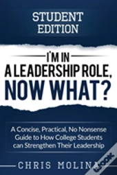 I'M In A Leadership Role, Now What?