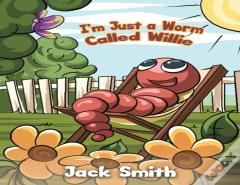 I'M Just A Worm Called Willie