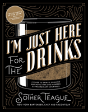 Im Just Here For The Drinks - Preview