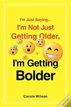 Capa do artigo I'M Just Saying...I'M Not Just Getting Older, I'M Getting Bolder