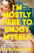 I'M Mostly Here To Enjoy Myself