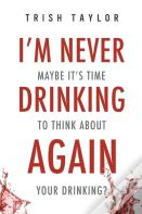 I'M Never Drinking Again