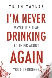 I'M Never Drinking Again