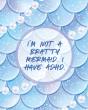 I'M Not A Bratty Mermaid I Have Adhd - Preview