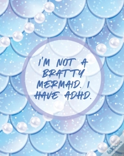 Capa do artigo I'M Not A Bratty Mermaid I Have Adhd