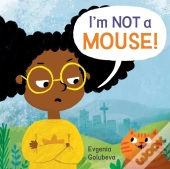 I'M Not A Mouse!