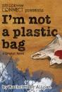 I'M Not A Plastic Bag - Preview