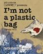 I'M Not A Plastic Bag - Preview