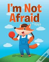 I'M Not Afraid